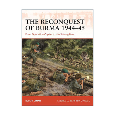 英文原版 The Reconquest of Burma 1944–45 夺回缅甸 战争历史系列 英文版 进口英语原版书籍