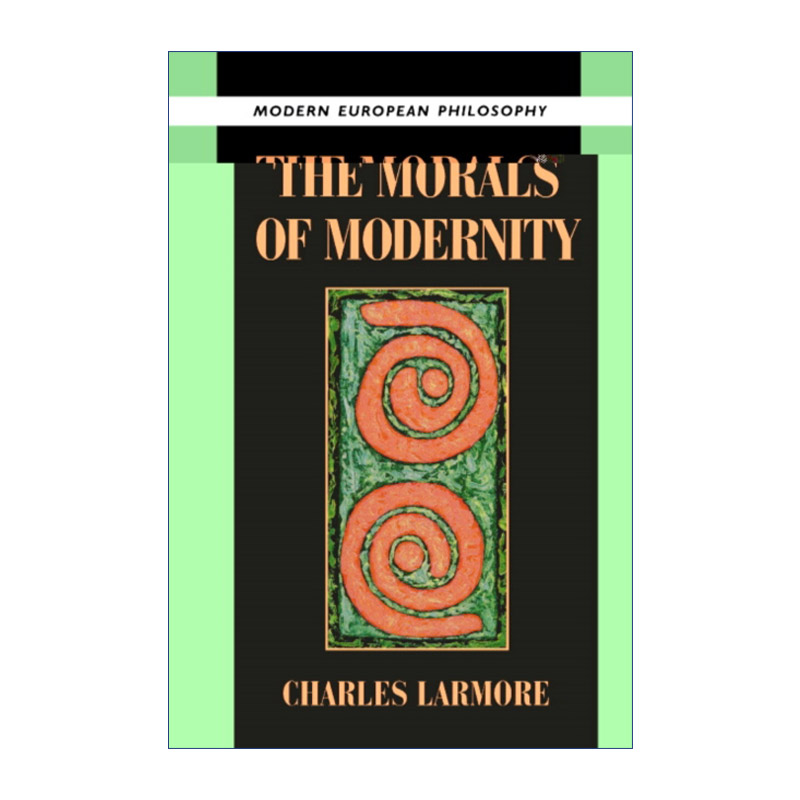The Morals of Modernity 现代性的教训 剑桥现代欧洲哲学系列