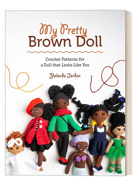 英文原版 My Pretty Brown Doll 我漂亮的棕色洋娃娃 Yolonda Jordan 钩针图案编织技术手工DIY生活手作 英文版 进口英语原版书籍