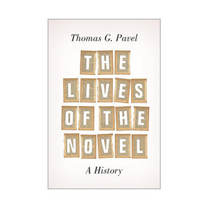 英文原版 The Lives of the Novel小说的生活文学批评历史 Thomas G. Pavel英文版进口英语原版书籍