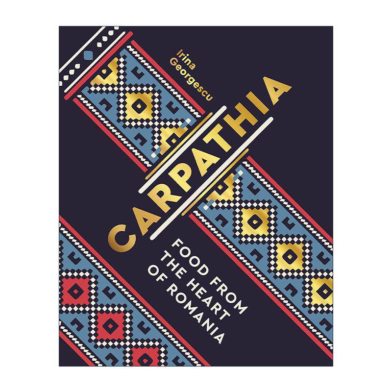 英文原版 Carpathia Food from the heart of Romania 喀尔巴阡 来自罗马尼亚心脏的食物 精装 英文版 进口英语原版书籍
