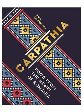 英文原版 Carpathia Food from the heart of Romania 喀尔巴阡 来自罗马尼亚心脏的食物 精装 英文版 进口英语原版书籍