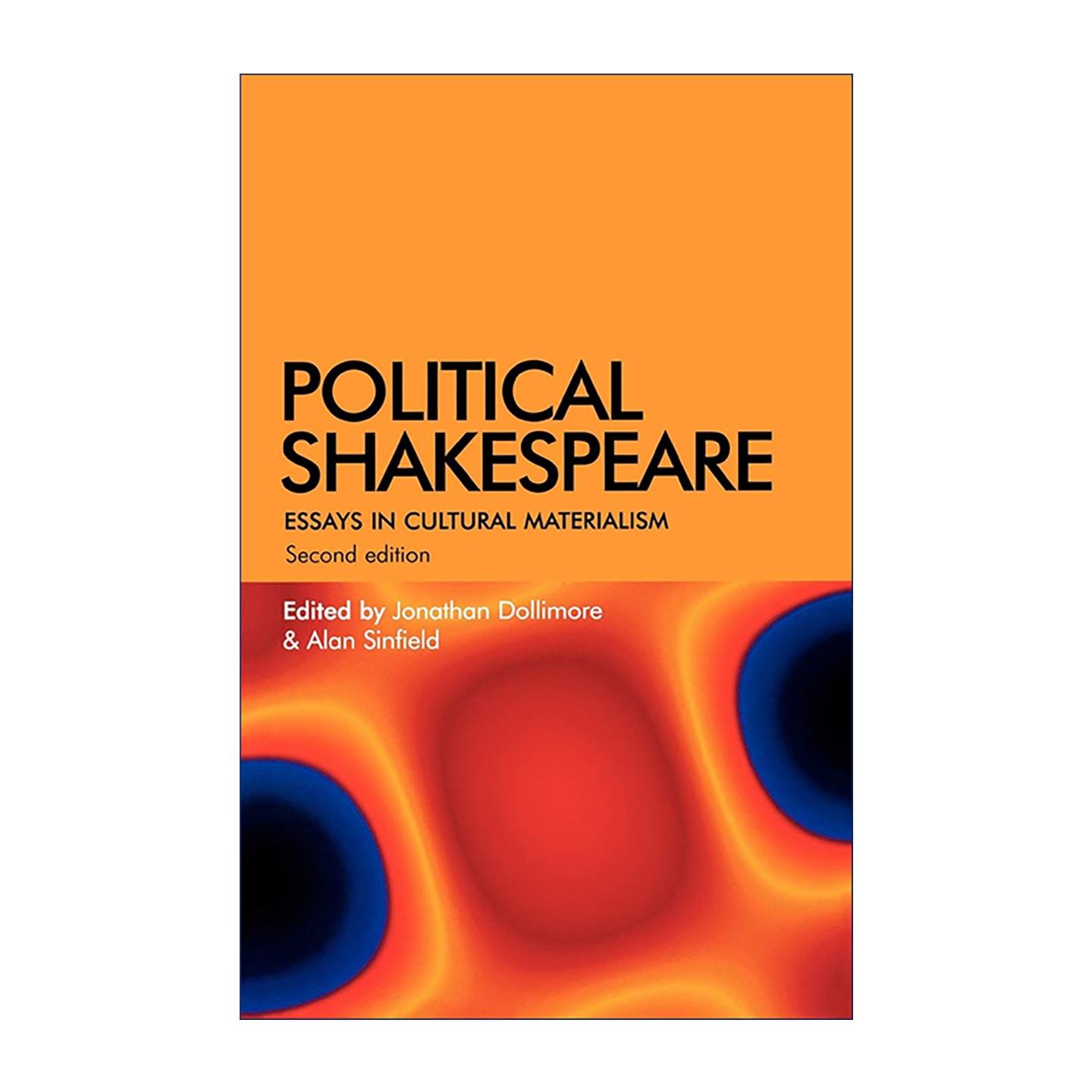 英文原版 Political Shakespeare 政治的莎士比亚 文化唯物主义论文集 莎士比亚研究 文化唯物主义 新历史主义 文学理论