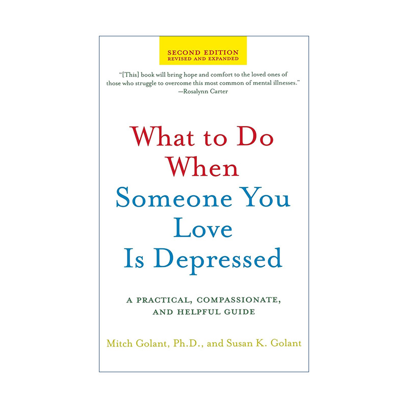 英文原版 What to Do When Someone You Love Is Depressed Second Edition 当所爱的人有忧郁症 实用指南 第2版 进口英语原版书籍
