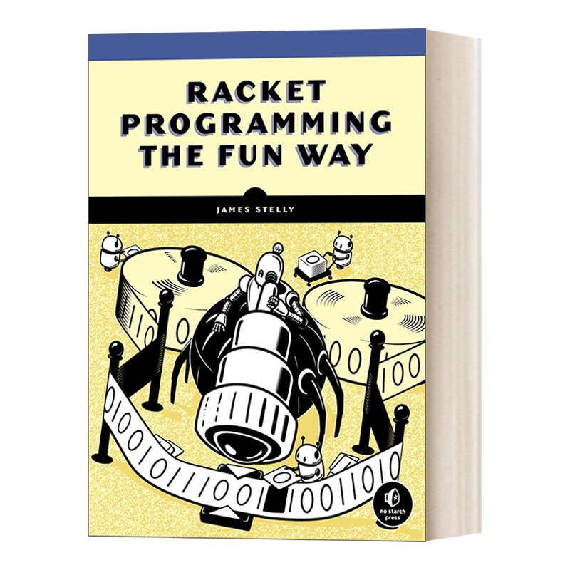 英文原版 Racket Programming the Fun Way 趣学Racket编程 从Strings到图灵机 计算机 James W. Stelly 英文版 进口英语原版书籍