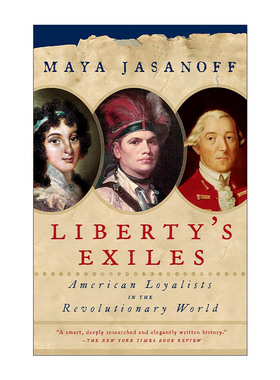 英文原版 Liberty's Exiles 自由的流亡者 帝国往事三部曲 永失美国与大英帝国的东山再起 Maya Jasanoff 英文版 进口英语原版书籍
