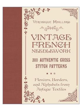 英文原版 Vintage French Needlework 复古法国刺绣 300个正宗十字绣图案 花 边及古董纺织品的字母 针织装饰设计 精装艺术图册
