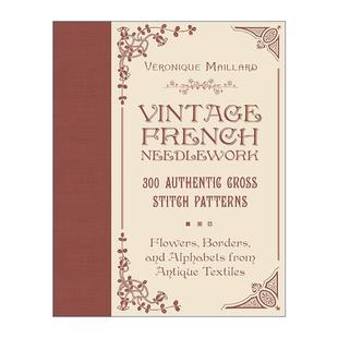 边及古董纺织品 Vintage 300个正宗十字绣图案 英文原版 字母 精装 Needlework 饰设计 French 艺术图册 复古法国刺绣 针织装 花