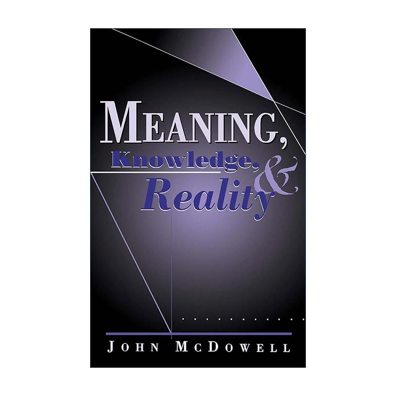 英文原版 Meaning Knowledge and Reality 思想 价值和真实 约翰·麦克道尔 哲学论文集 英文版 进口英语原版书籍