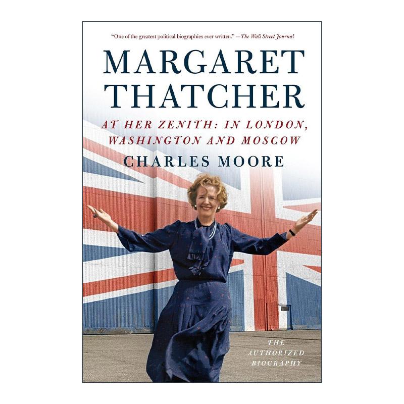 英文原版 Margaret Thatcher At Her Zenith 撒切尔夫人传 从绝境到巅峰 赢得大满贯 查尔斯·莫尔 英文版 进口英语原版书籍