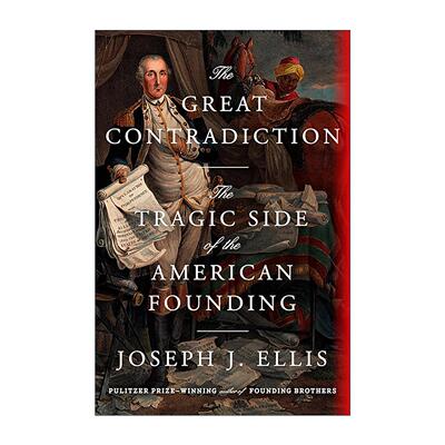 英文原版 The Great Contradiction 伟大的矛盾 美国建国悲剧的一面 奠基者作者约瑟夫·J. 埃利斯 精装 英文版 进口英语原版书籍