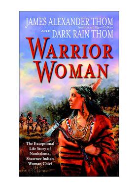 英文原版 Warrior Woman 女战士 肖尼族印第安女酋长Nonhelema的非凡人生故事 溯河而行作者詹姆斯·托姆 英文版 进口英语原版书籍