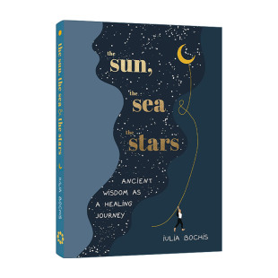 英文原版 The Sun the Sea and the Stars 太阳 大海和星星 古代智慧的治愈之旅 精装 英文版 进口英语原版书籍