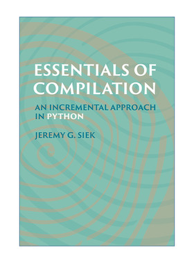 编译要点 Python增量法 Essentials of Compilation Jeremy G. Siek 精装 英文原版计算机编程 进口英语书籍