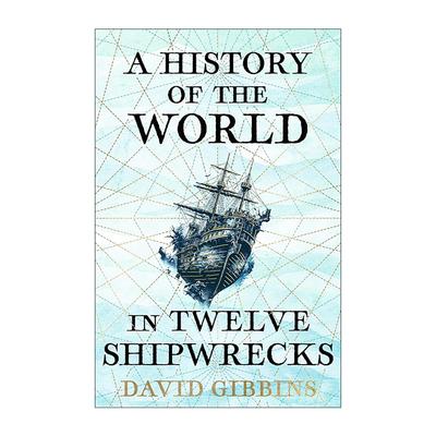 英文原版 A History of the World in Twelve Shipwrecks 十二次船难中的世界历史 英文版 进口英语原版书籍