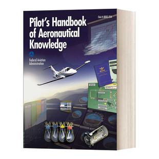 Pilot's Handbook of Aeronautical Knowledge FAA 飞行员航空知识手册 美国联邦航空管理局 英文原版社科读物 进口英语书籍