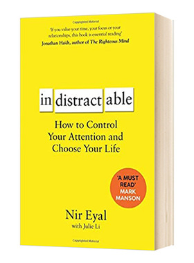 专注 如何控制你的注意力和选择你的生活 Indistractable How to Control Your Attention 英文原版自我提升管理书籍 尼尔埃亚尔