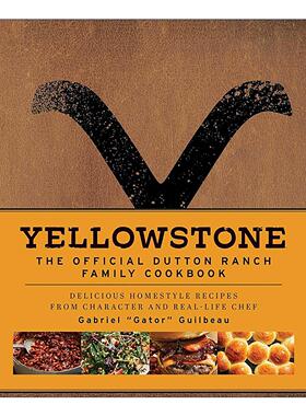 英文原版 Yellowstone The Official Dutton Ranch Family Cookbook 达顿牧场家庭食谱 美剧黄石食谱书精装 进口英语原版书籍