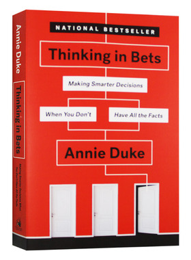 Thinking in Bets 对赌 信息不足时如何做出明智决策 安妮杜克 扑克策略 风险评估 英文原版管理读物 进口书籍 Annie Duke