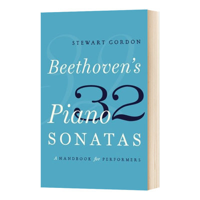 贝多芬的32首钢琴奏鸣曲 演奏家手册 Beethoven's 32 Piano Sonatas 英文原版音乐艺术读物 进口书籍