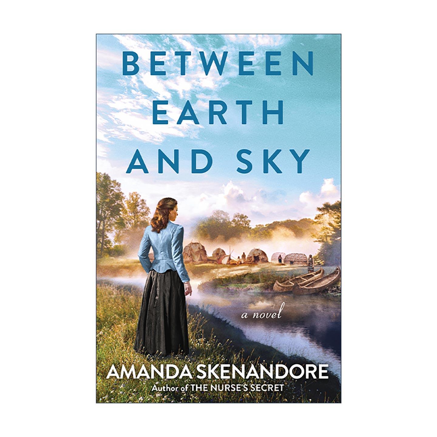 英文原版 Between Earth And Sky 天地之间 美国原住民历史小说 Amanda Skenandore 英文版 进口英语原版书籍