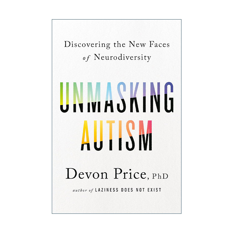 英文原版 Unmasking Autism 我的自闭症 发现自己的隐形天赋 心理学 Devon Price 精装 英文版 进口英语原版书籍