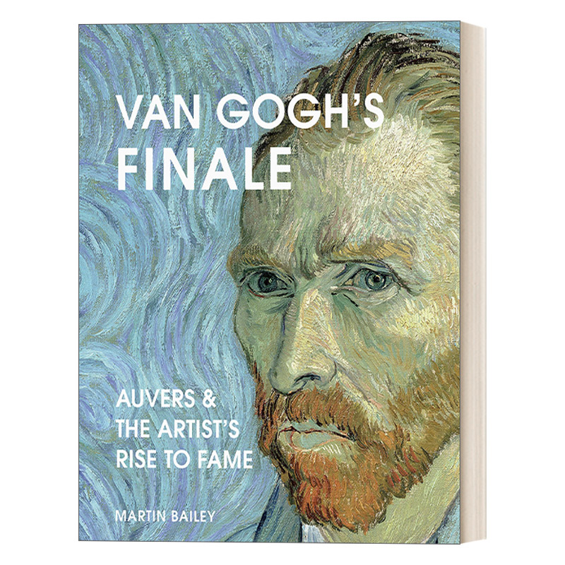 Van Gogh's Finale 梵高的终结 梵高生命的最后日子及身后的声名鹊起 精装 书籍/杂志/报纸 艺术类原版书 原图主图