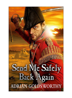英文原版 Send Me Safely Back Again 再次将我安全送回 拿破仑战争3 阿德里安·戈兹沃西 Adrian Goldsworthy 口英语原版书籍