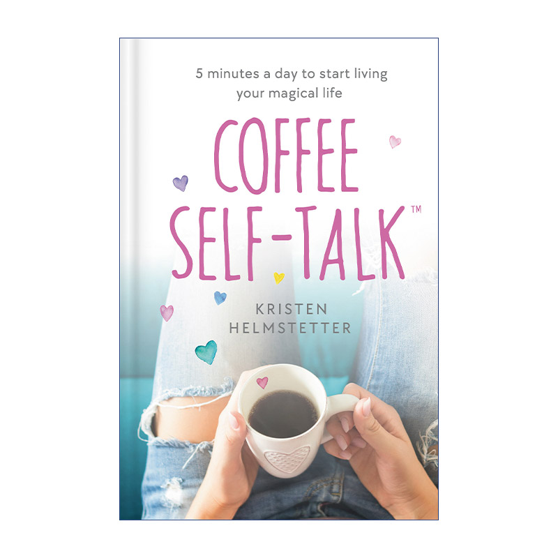 英文原版 Coffee Self-Talk 咖啡自言自语 每天5分钟解锁快乐 实现梦想 Kristen Helmstetter 精装 英文版 进口英语原版书籍