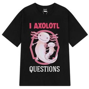 I Ask A Lot Axolotl Questions蝾螈动物图案印花短袖T恤男女上衣