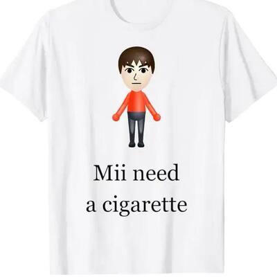 Mii Need A Cigarette我需要一支烟趣味创意纯棉情侣短袖T恤男女