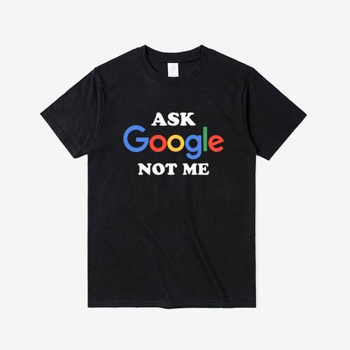 ASK Google NOT ME 字母印花趣味短袖T恤男女情侣款纯棉潮牌上衣