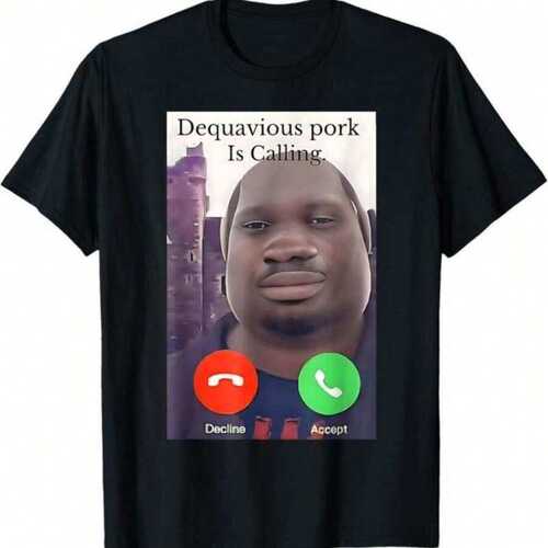 Daquavious Pork Is Calling John Pork Meme搞笑短袖T恤男女上衣