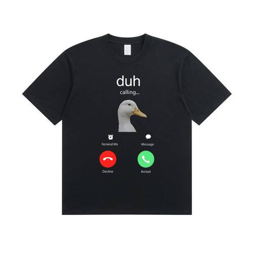 Dun Calling Remind Me Message Decline Accept 鸭子短袖T恤男女