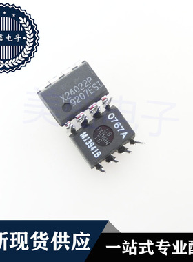 IC 芯片 X24022P DIP8 集成电路 现货供应