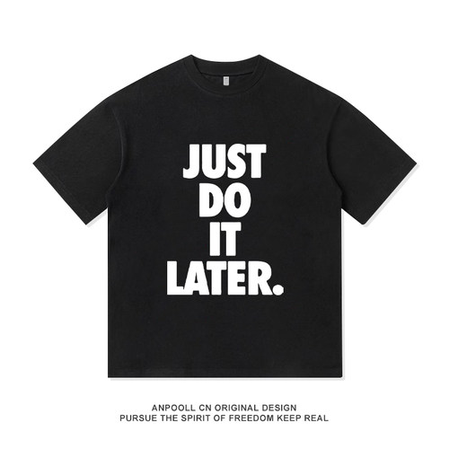JUST DO IT LATER.稍后再做拖延症懒人印花纯棉短袖T恤衫男女衣服