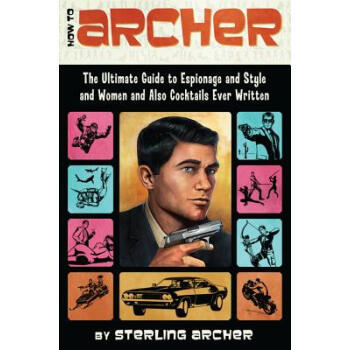 Импортированный оригинал How to Archer: The Ultimate Guide to Spionage and/