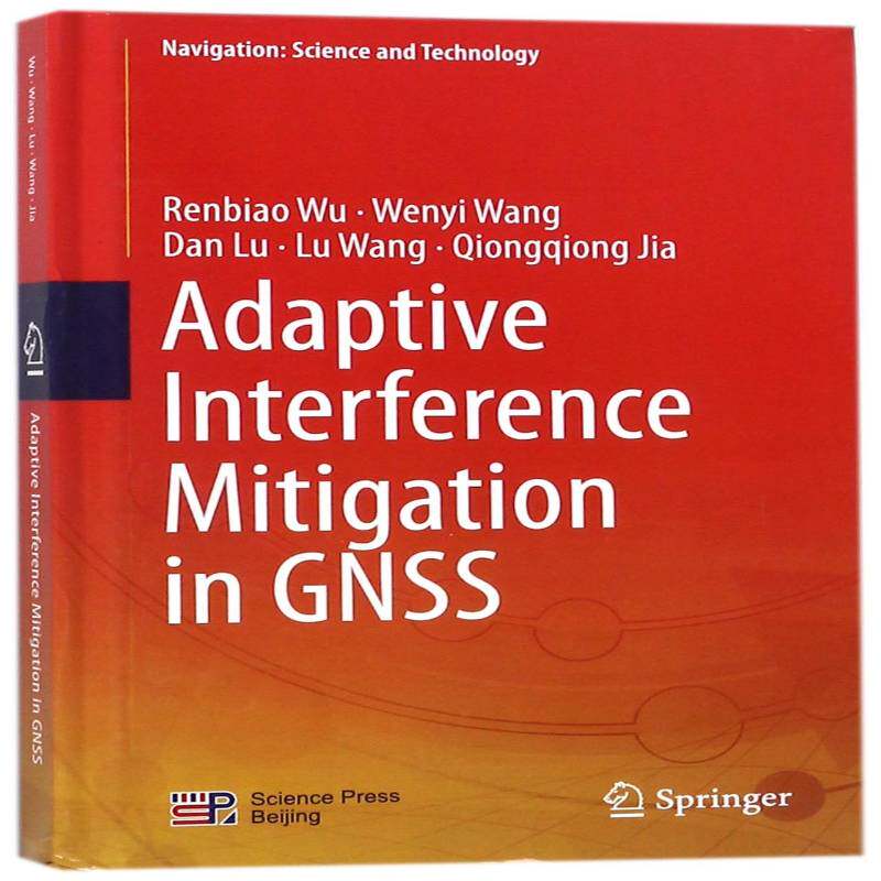 Adaptive interference mitigation in GNSS  卫星导航全球定位系统英文 自然科学书籍科学出版社
