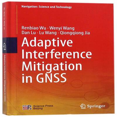 Adaptive interference mitigation in GNSS  卫星导航全球定位系统英文 自然科学书籍科学出版社