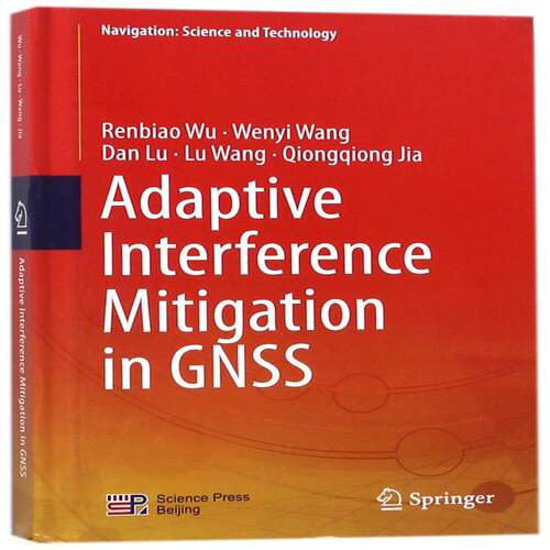 Adaptive interference mitigation in GNSS  卫星导航全球定位系统英文 自然科学书籍科学出版社