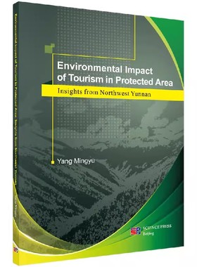 正版包邮 滇西北的旅游生态学 英文版 The Ecology of Tourism in Northwest 杨明玉 科学出版社书籍 9787030546388