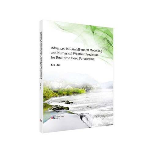 Advances in rainfall-runoff modelling and numerical weather prediction for real-time flood for    自然科学书籍科学出版社