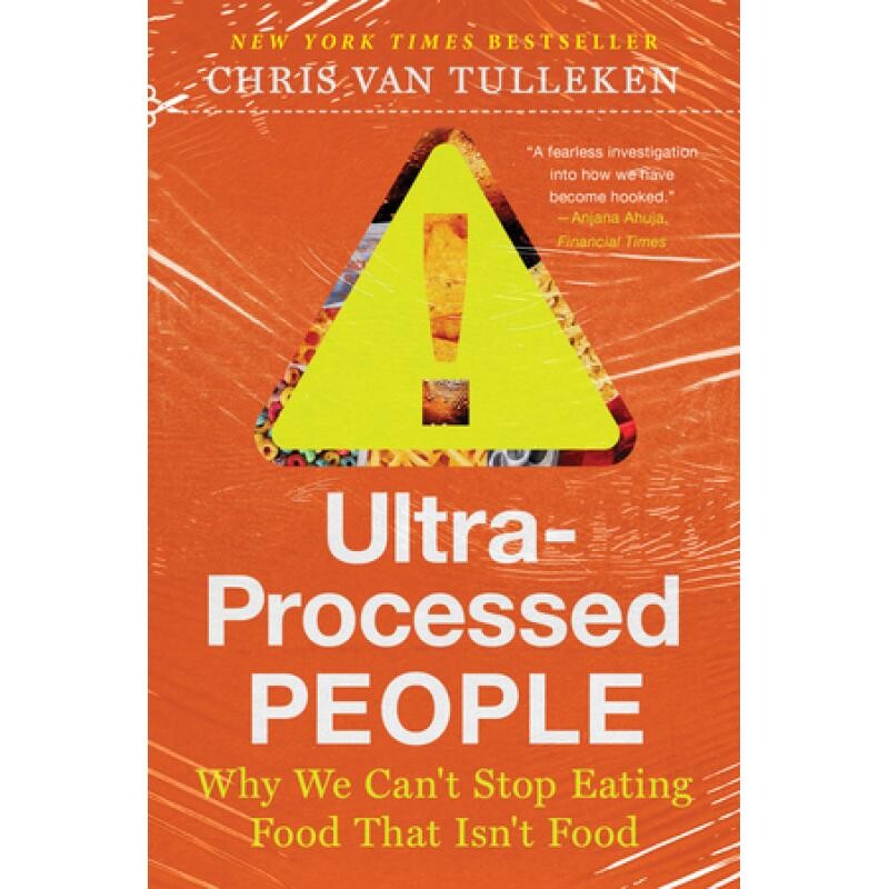 超加工的人:为什么我们不能停止吃不是食物的食物Ultra-Processed People
