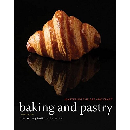 Baking And Pastry Mastering The Art And Craft, Third Edition 烘焙和糕点：掌握艺术和工艺，第三版 9780470928653