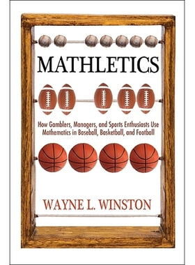 Mathletics How Gamblers, Managers, and Fans Use Mathematics in Sports, Second Edition 数学：赌徒、经理和球迷如何在体育