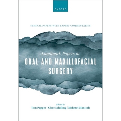 Landmark Papers in Oral and Maxillofacial Surgery 口腔颌面外科里程碑式论文 9780198849971