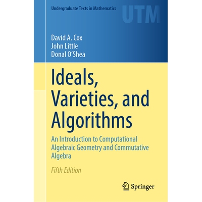 Ideals, Varieties, and Algorithms An Introduction to Computational Algebraic Geometry and Commutative Algebra 理想、品
