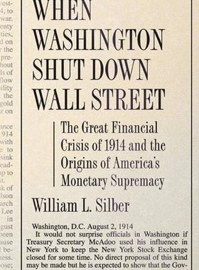 英文原版 关闭华尔街：1914年金融危机和美元霸权的崛起 When Washington Shut Down Wall Street