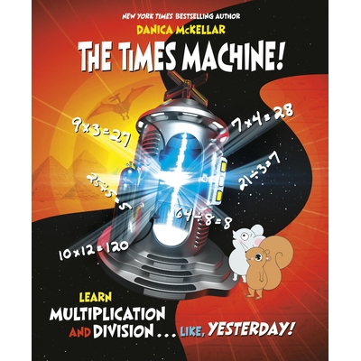 预订 The Times Machine!: Learn Multiplication and Division. . . Like, Yesterday! Learn Multiplication and Division, Like
