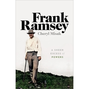 Frank Ramsey A Sheer Excess of Powers 弗兰克·拉姆齐：*的权力过剩 9780198755357